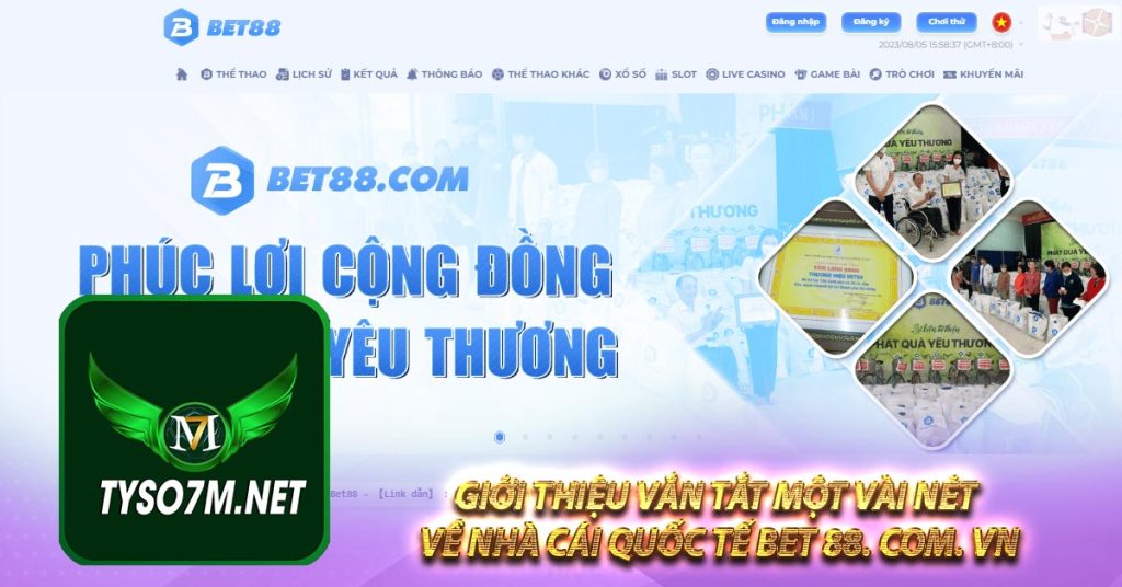 Giới thiệu vắn tắt một vài nét về nhà cái quốc tế bet 88. com. vn